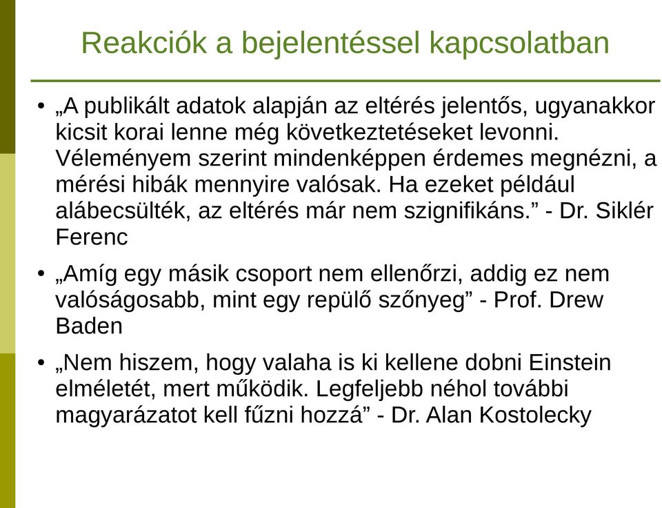 Ha ezeket például alábecsülték, az eltérés már nem szignifikáns. - Dr.