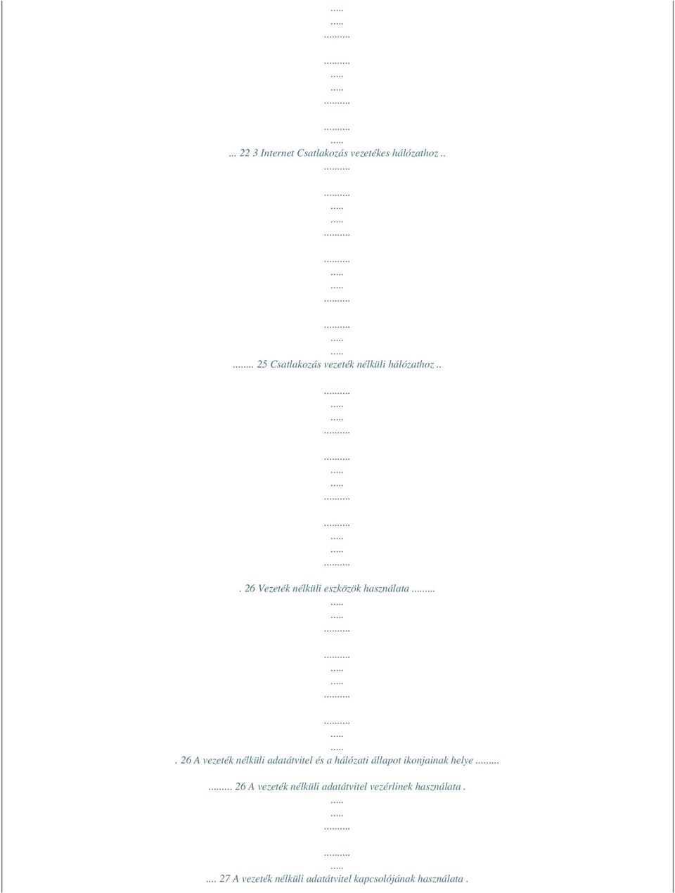 .. 26 Vezeték nélküli eszközök használata.