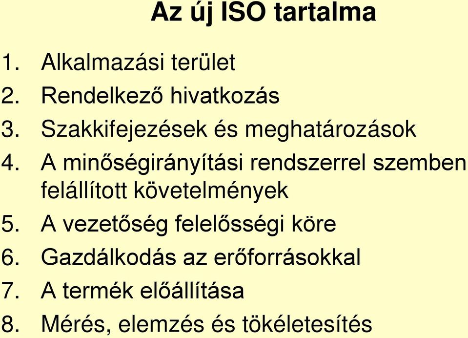 A minőségirányítási rendszerrel szemben felállított követelmények 5.