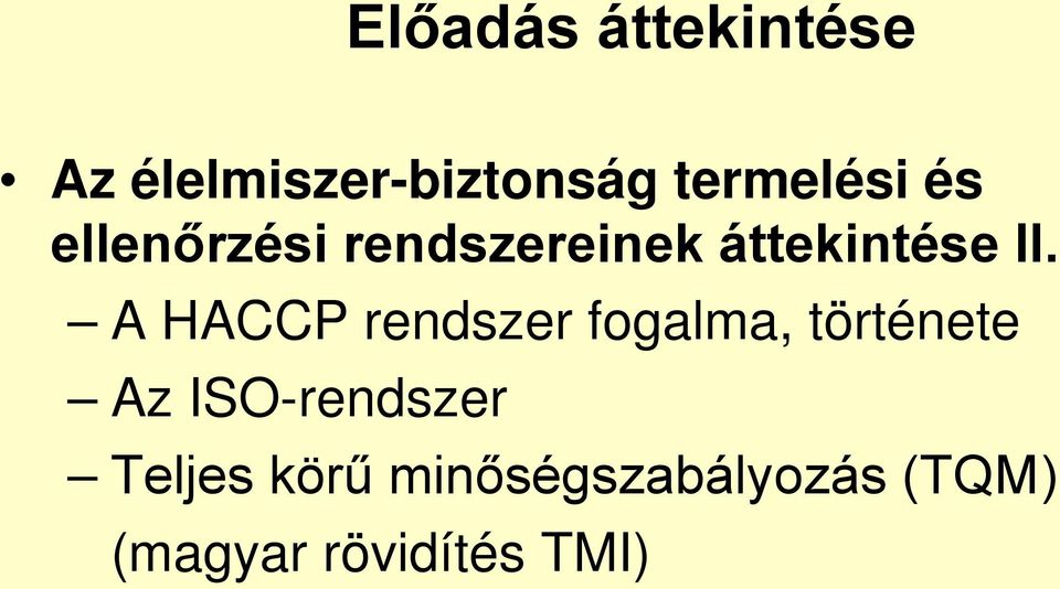 II. A HACCP rendszer fogalma, története Az