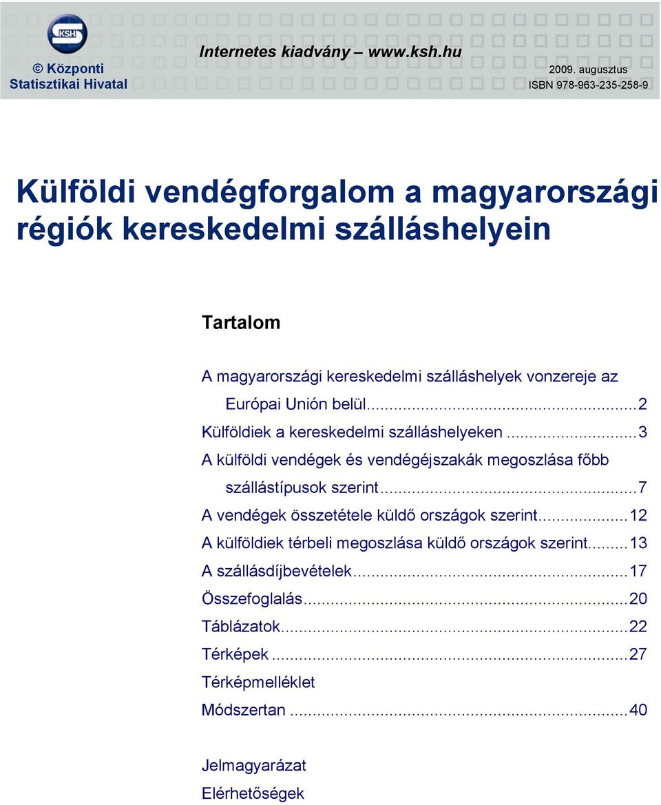 kereskedelmi szálláshelyek vonzereje az Európai Unión belül...2 Külföldiek a kereskedelmi szálláshelyeken.