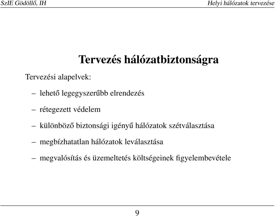 biztonsági igényű hálózatok szétválasztása megbízhatatlan