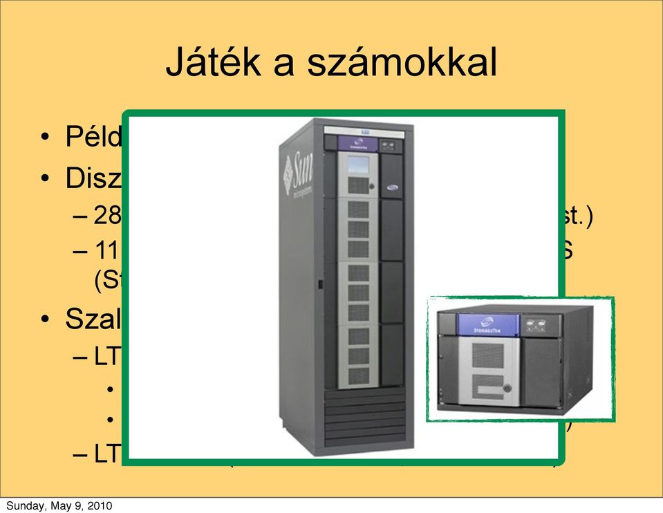 5M IOPS (StorageTek 9990) Szalagegység (StorageTek SL500) LTO4 drive max 18 drive,