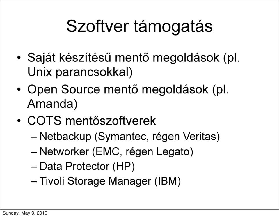 Amanda) COTS mentőszoftverek Netbackup (Symantec, régen