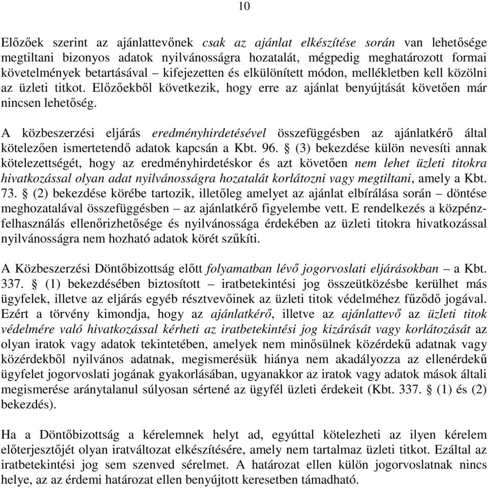 A közbeszerzési eljárás eredményhirdetésével összefüggésben az ajánlatkérő által kötelezően ismertetendő adatok kapcsán a Kbt. 96.