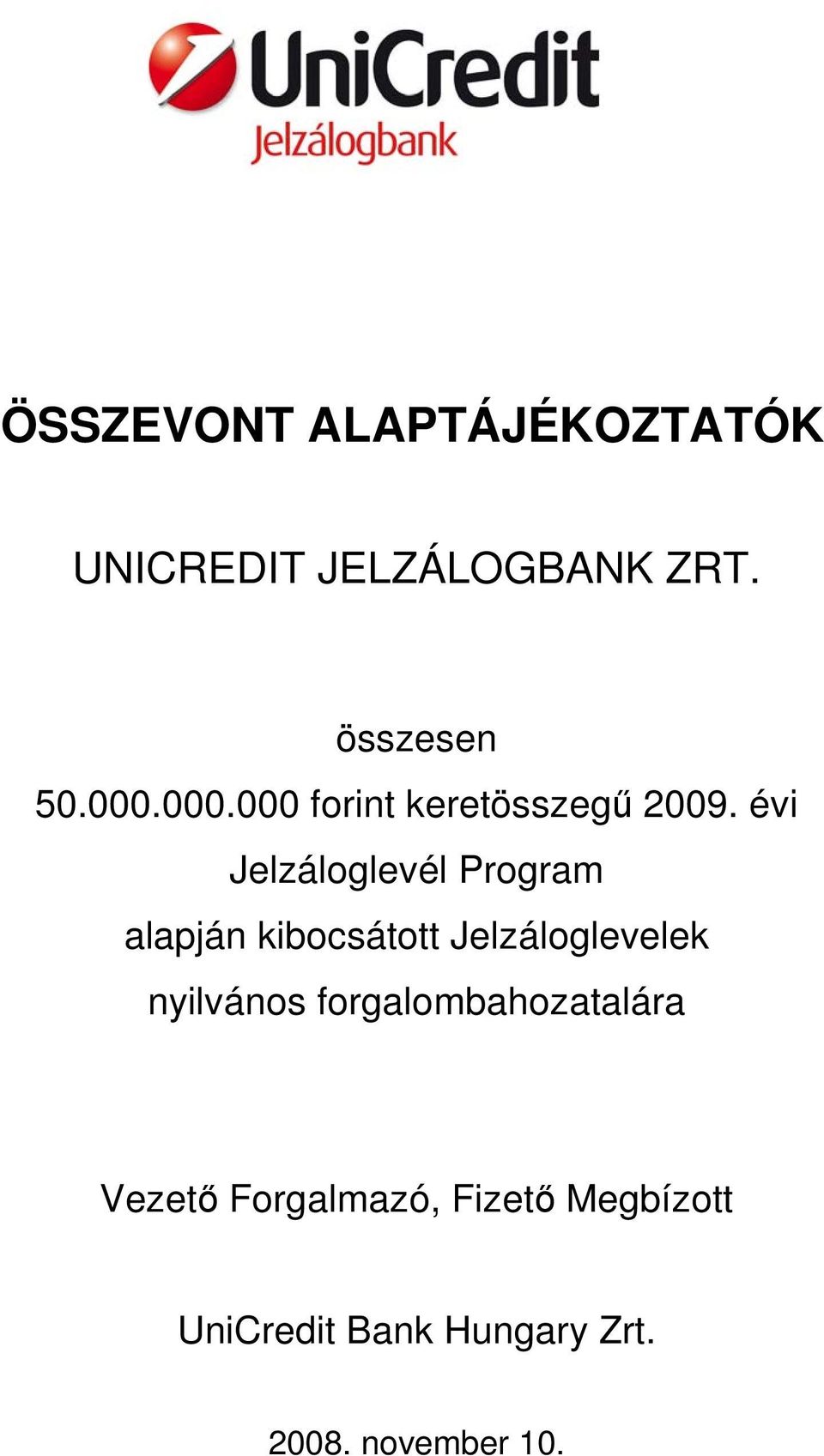 évi Jelzáloglevél Program alapján kibocsátott Jelzáloglevelek