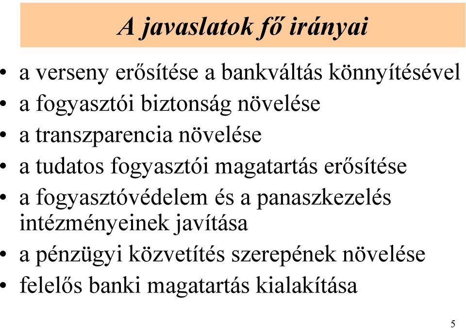 magatartás erősítése a fogyasztóvédelem és a panaszkezelés intézményeinek