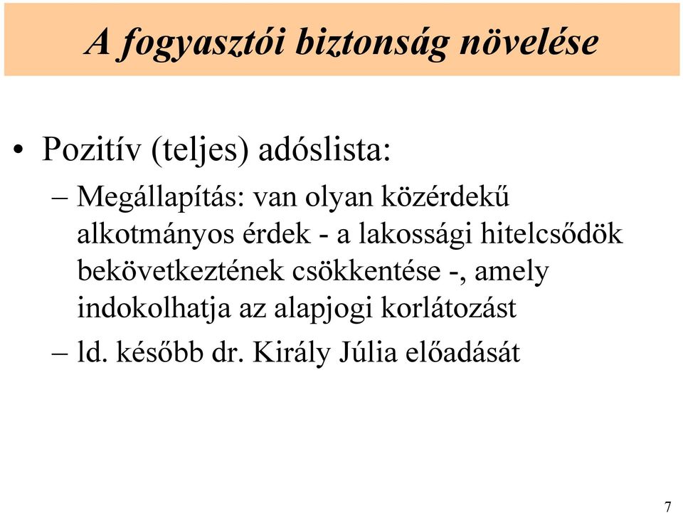 lakossági hitelcsődök bekövetkeztének csökkentése -, amely