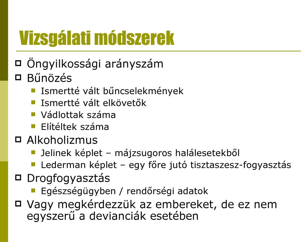 halálesetekből Lederman képlet egy főre jutó tisztaszesz-fogyasztás Drogfogyasztás