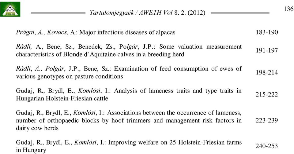 : Analysis of lameness traits and type traits in Hungarian Holstein-Friesian cattle Gudaj, R., Brydl, E., Komlósi, I.