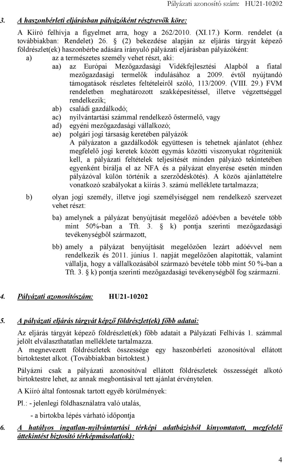 Mezőgazdasági Vidékfejlesztési Alapból a fiatal mezőgazdasági termelők indulásához a 2009. évtől nyújtandó támogatások részletes feltételeiről szóló, 113/2009. (VIII. 29.