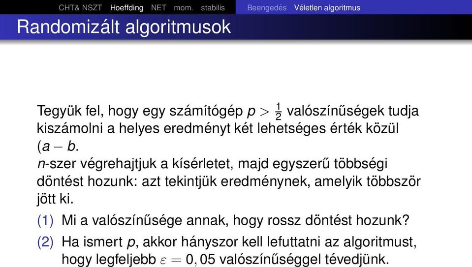 kiszámolni a helyes eredményt két lehetséges érték közül (a b.