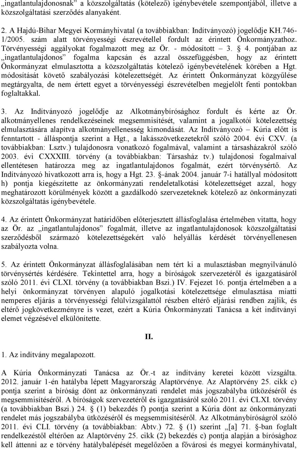 Törvényességi aggályokat fogalmazott meg az Ör. - módosított 3. 4.