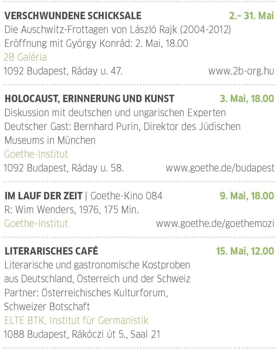 00 Diskussion mit deutschen und ungarischen Experten Deutscher Gast: Bernhard Purin, Direktor des Jüdischen Museums in München 1092 Budapest, Ráday u. 58. www.goethe.