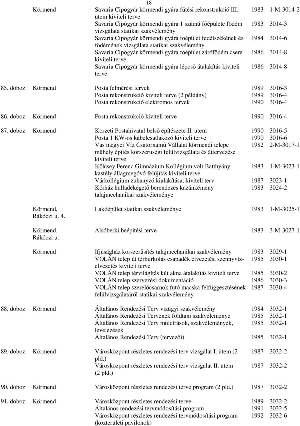 szakvélemény Savaria Cipıgyár körmendi gyára fıépület zárófödém csere kiviteli Savaria Cipıgyár körmendi gyára lépcsı átalakítás kiviteli 1M30142 30143 30146 30148 30148 85.