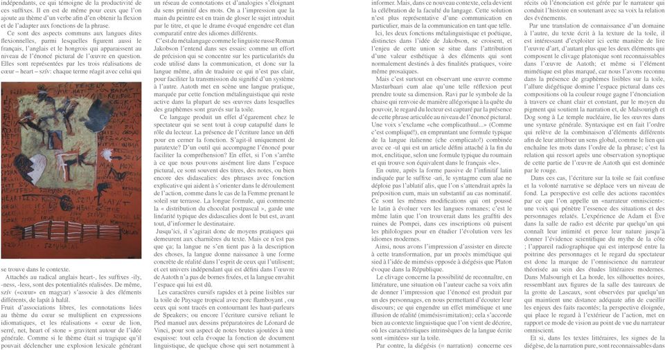 Ce sont des aspects communs aux langues dites flexionnelles, parmi lesquelles figurent aussi le français, l anglais et le hongrois qui apparaissent au niveau de l énoncé pictural de l œuvre en