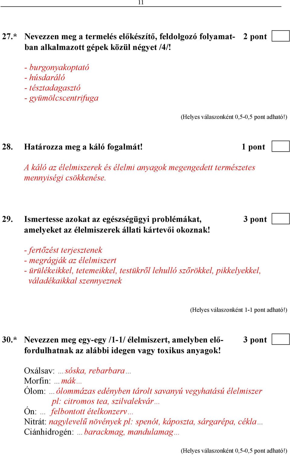 Ismertesse azokat az egészségügyi problémákat, 3 pont amelyeket az élelmiszerek állati kártevıi okoznak!