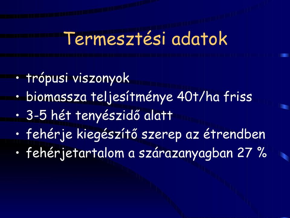 hét tenyészidő alatt fehérje kiegészítő