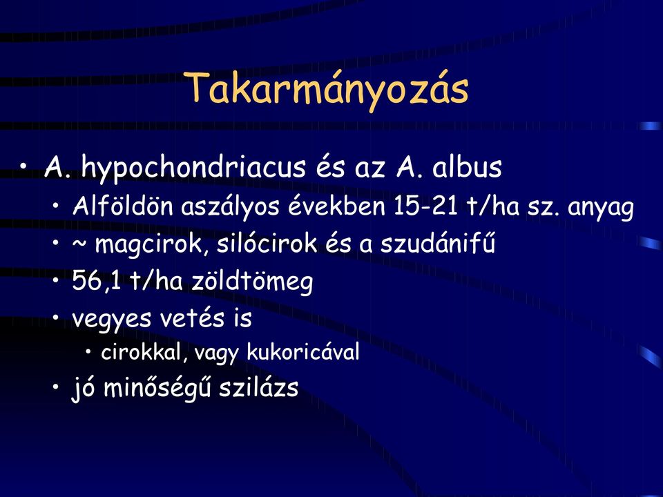 anyag ~ magcirok, silócirok és a szudánifű 56,1 t/ha