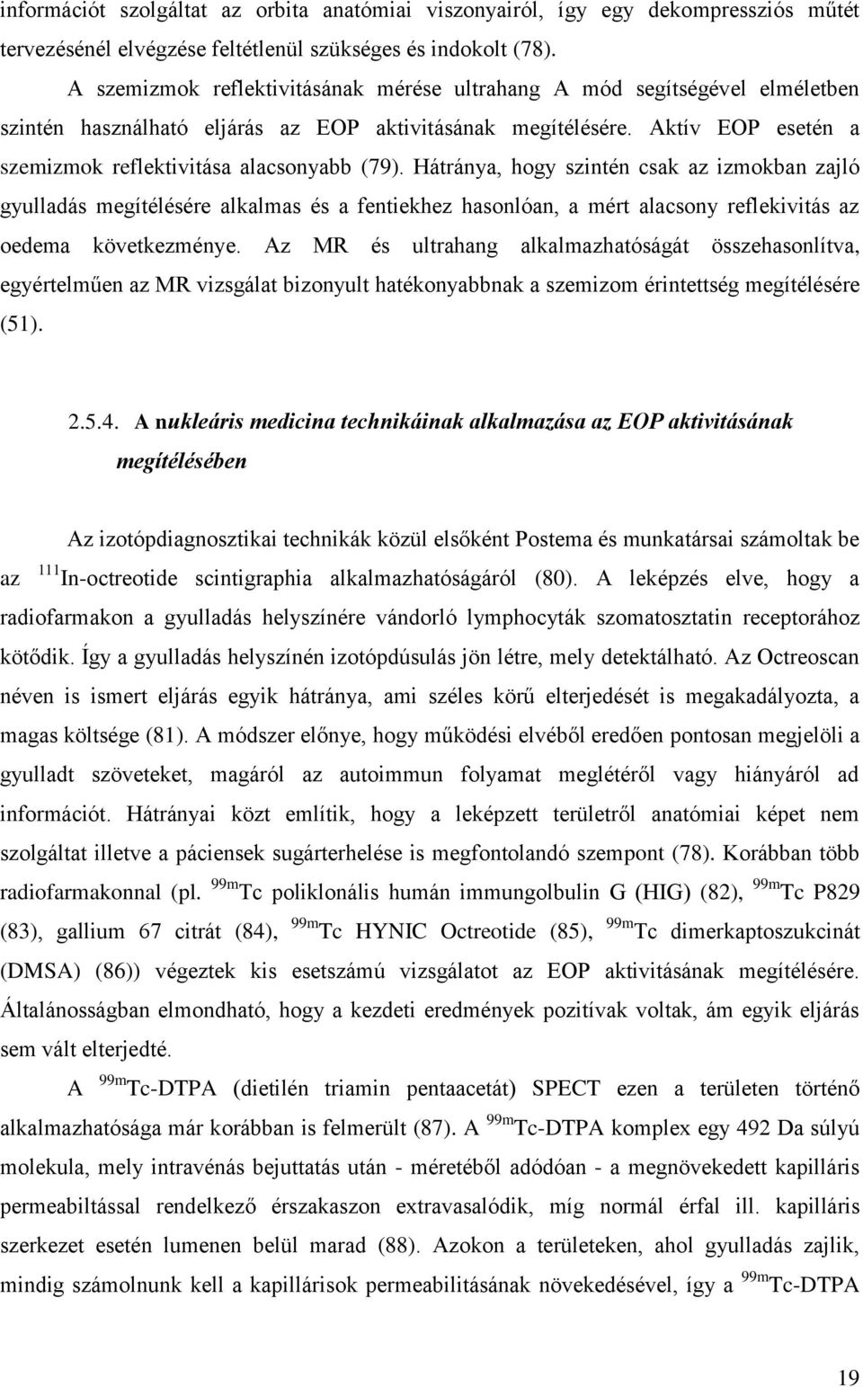 Aktív EOP esetén a szemizmok reflektivitása alacsonyabb (79).