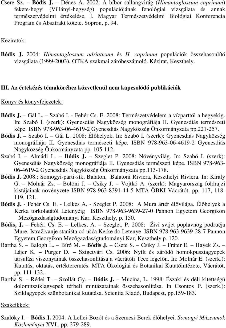 caprinum populációk összehasonlító vizsgálata (1999-2003). OTKA szakmai záróbeszámoló. Kézirat, Keszthely. III.