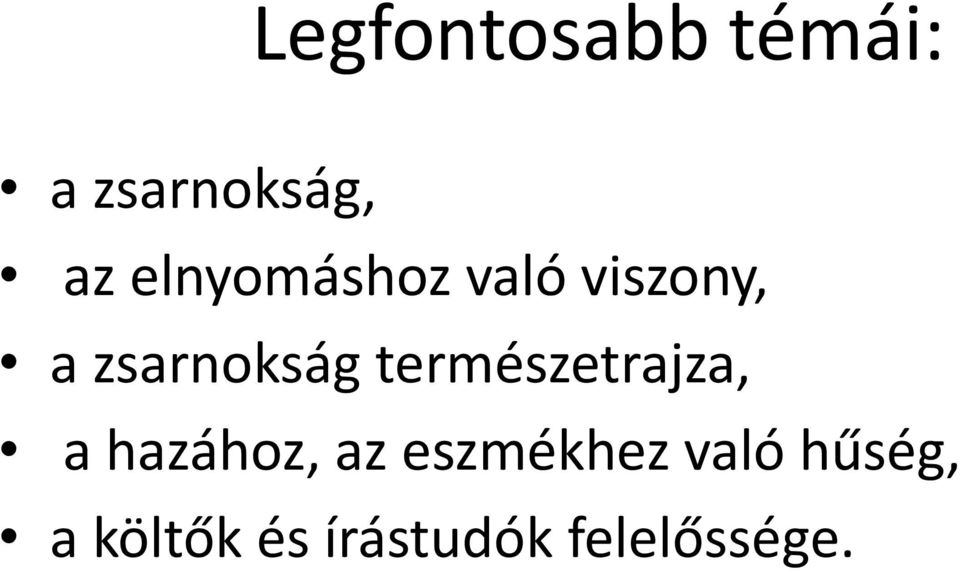 természetrajza, a hazához, az eszmékhez