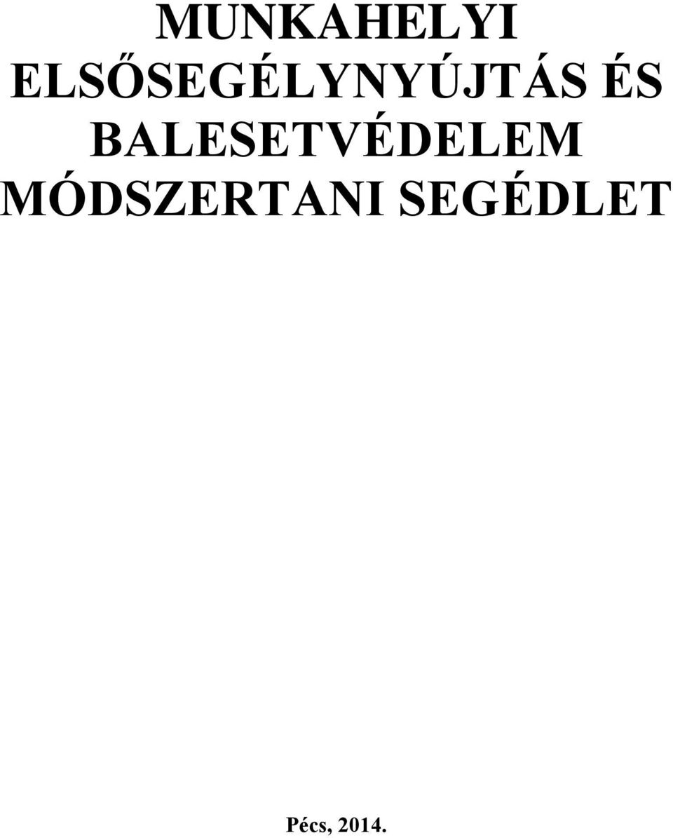 ÉS BALESETVÉDELEM