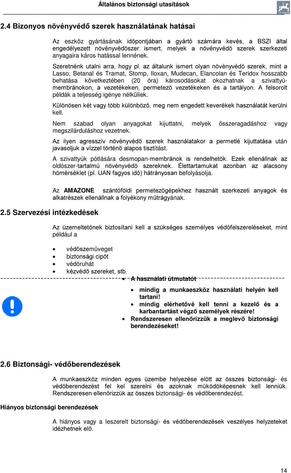 6]HUHWQpQN XWDOQL DUUD KRJ\ SO D] iowdoxqn LVPHUW RO\DQ Q YpQ\YpG V]HUHNPLQWD Lasso, Betanal és Tramat, Stomp, Iloxan, Mudecan, Elancolan és Teridox hosszabb behatása következtében (20 óra)