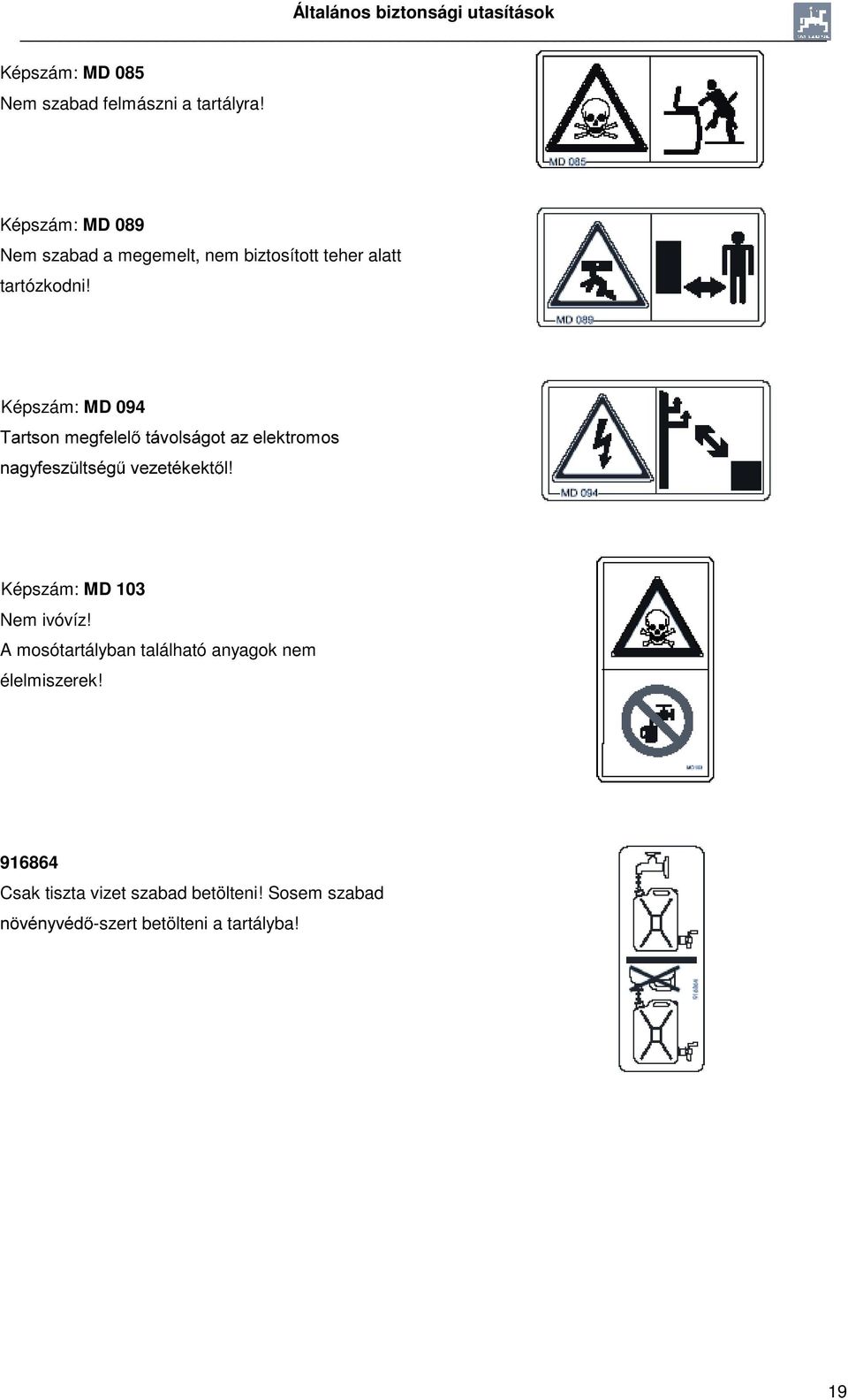 Képszám: MD 094 7DUWVRQPHJIHOHO WiYROViJRWD]HOHNWURPRV QDJ\IHV] OWVpJ YH]HWpNHNW O Képszám: MD 103 Nem