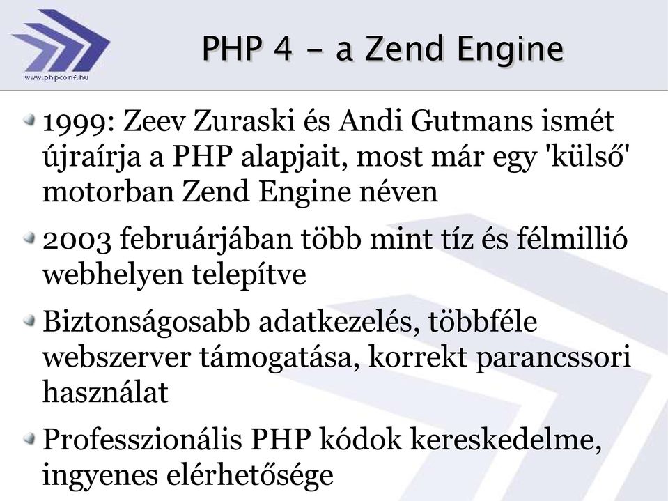 félmillió webhelyen telepítve Biztonságosabb adatkezelés, többféle webszerver