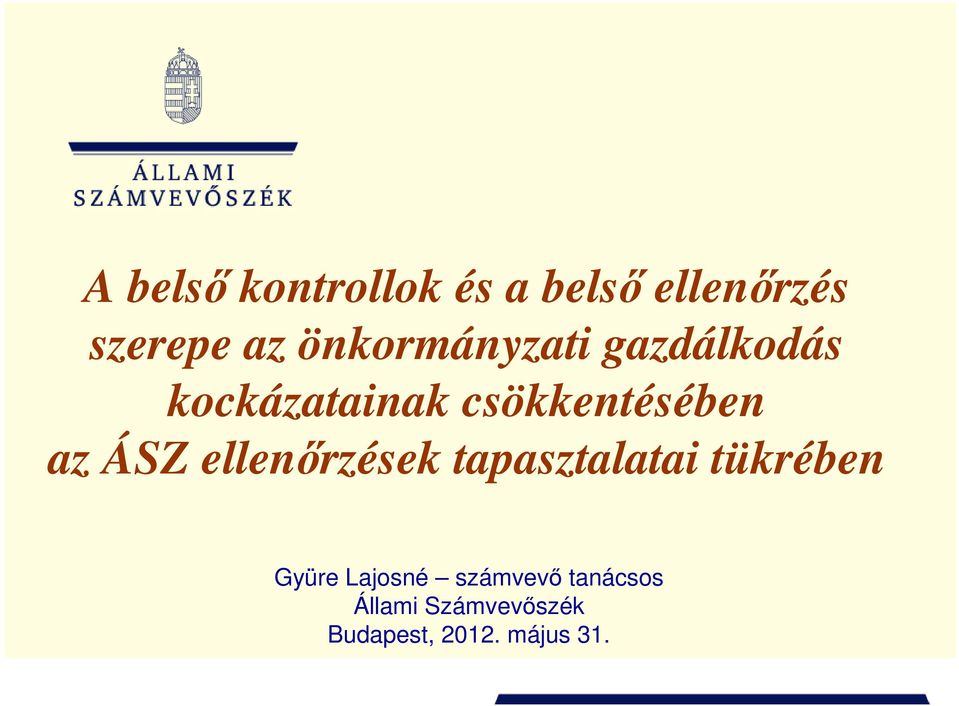 az ÁSZ ellenırzések tapasztalatai tükrében Gyüre Lajosné