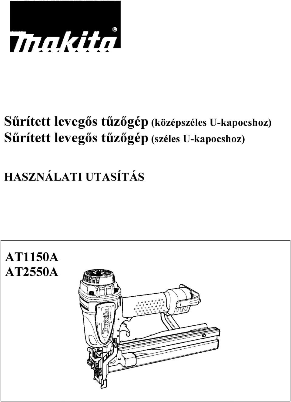 (széles U-kapocshoz) HASZNÁLATI