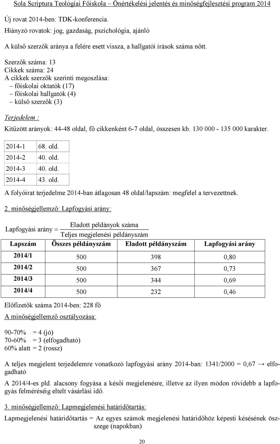 oldal, összesen kb. 130 000-135 000 karakter. 20