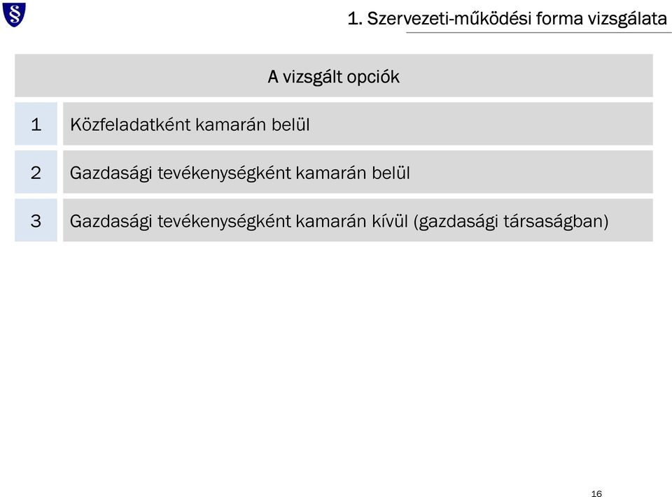 Gazdasági tevékenységként kamarán belül 3