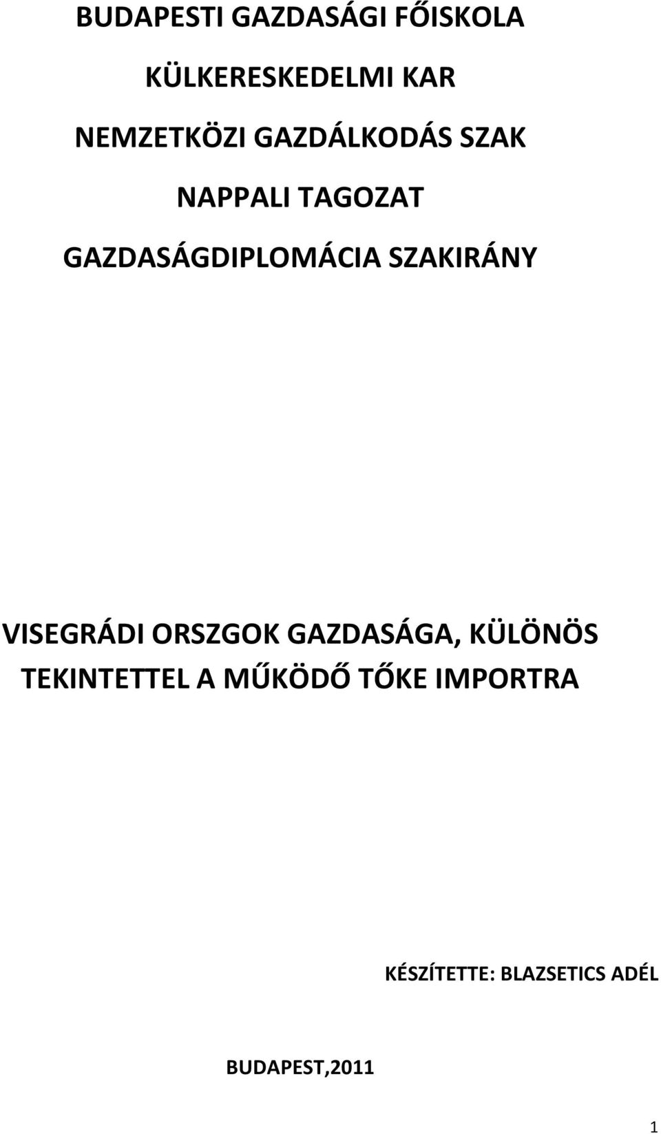 SZAKIRÁNY VISEGRÁDI ORSZGOK GAZDASÁGA, KÜLÖNÖS TEKINTETTEL