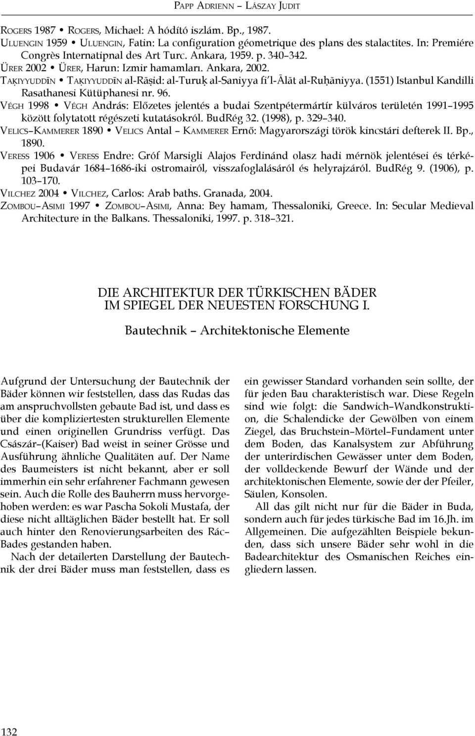 Ta i y y u d dīn Ta i y y u d dīn al-rā id: al-turu al-saniyya fi l-ālāt al-ru āniyya. (1551) Istanbul Kandilli Rasathanesi Kütüphanesi nr. 96.