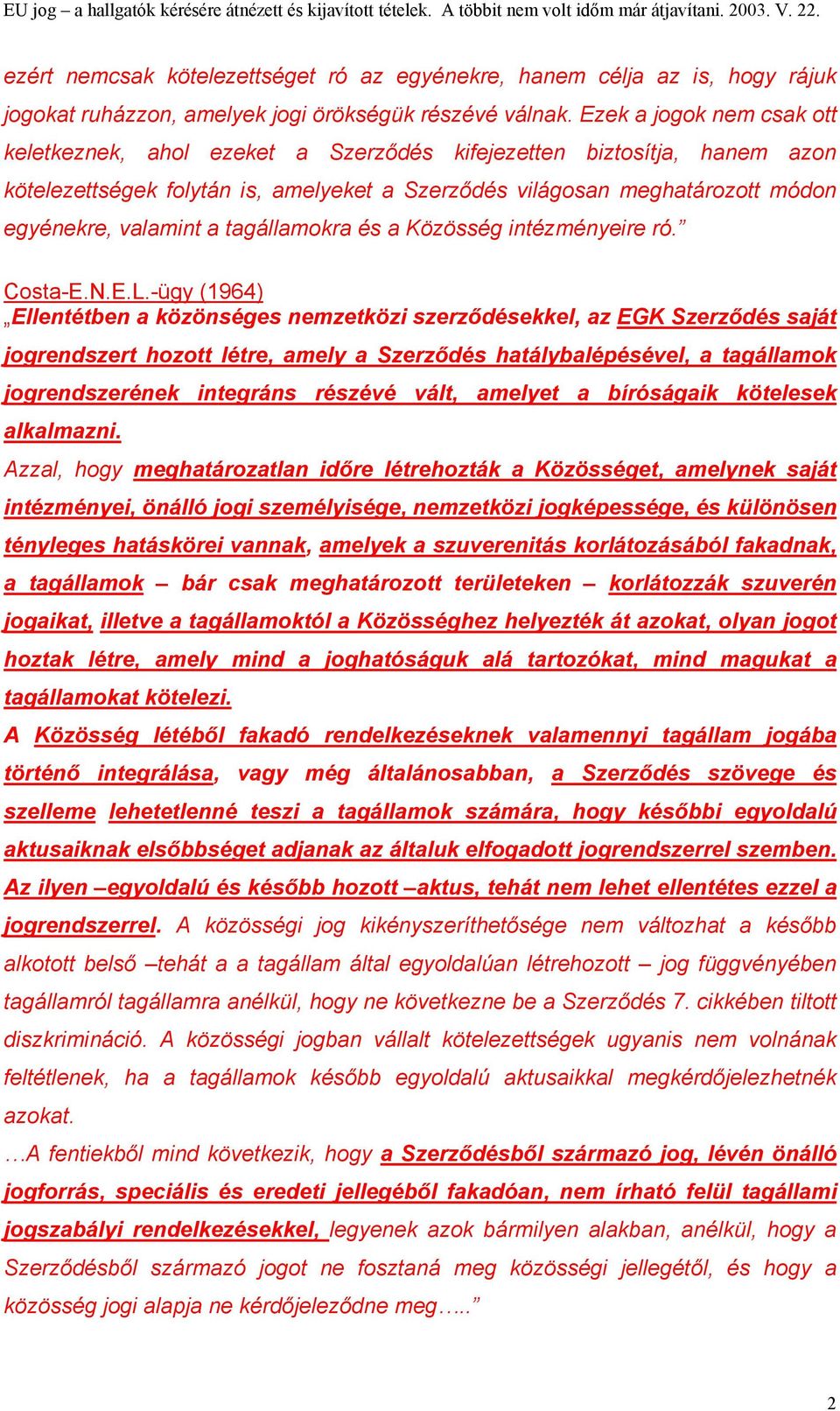 a tagállamokra és a Közösség intézményeire ró. Costa-E.N.E.L.