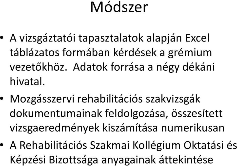 Mozgásszervi rehabilitációs szakvizsgák dokumentumainak feldolgozása, összesített