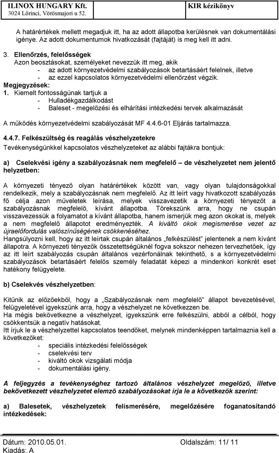 ellenırzést végzik. Megjegyzések: 1.
