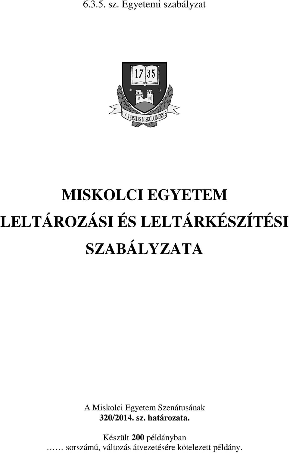 ÉS LELTÁRKÉSZÍTÉSI SZABÁLYZATA Szenátusának