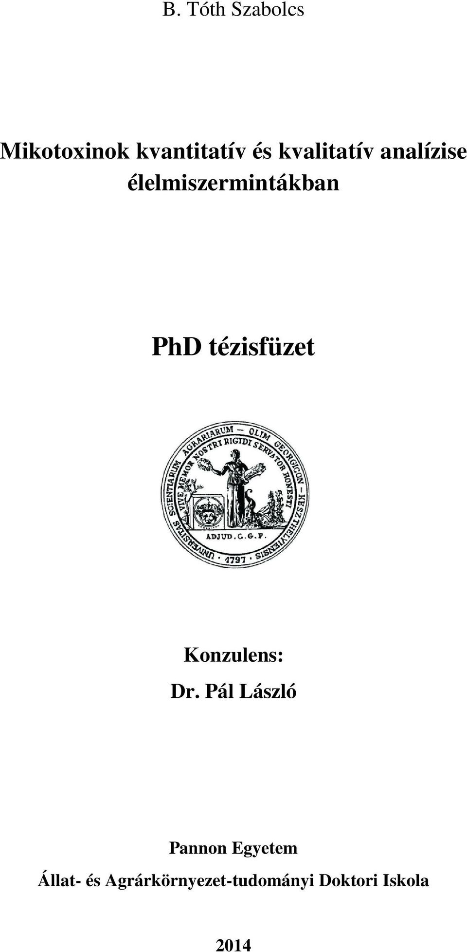 tézisfüzet Konzulens: Dr.