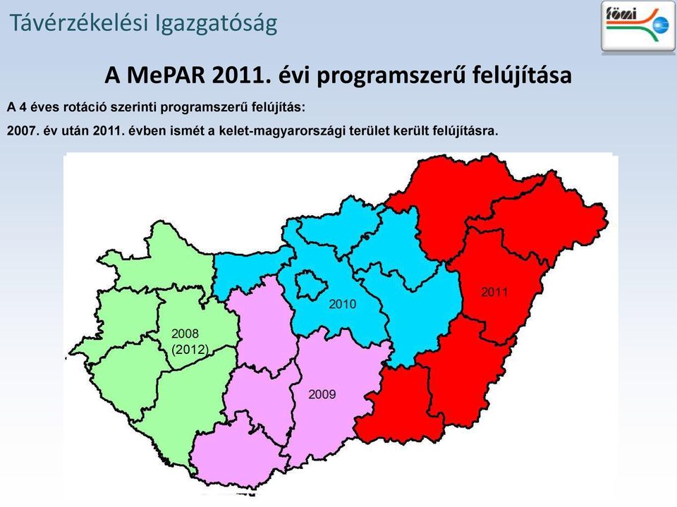 szerinti programszerű felújítás: 2007. év után 2011.