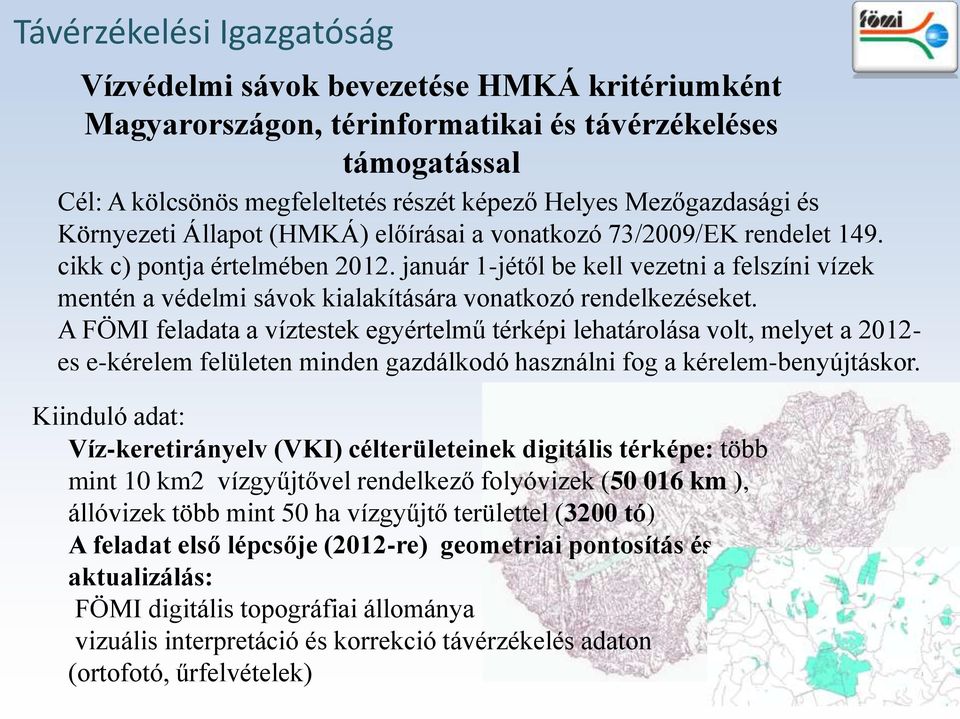 január 1-jétől be kell vezetni a felszíni vízek mentén a védelmi sávok kialakítására vonatkozó rendelkezéseket.