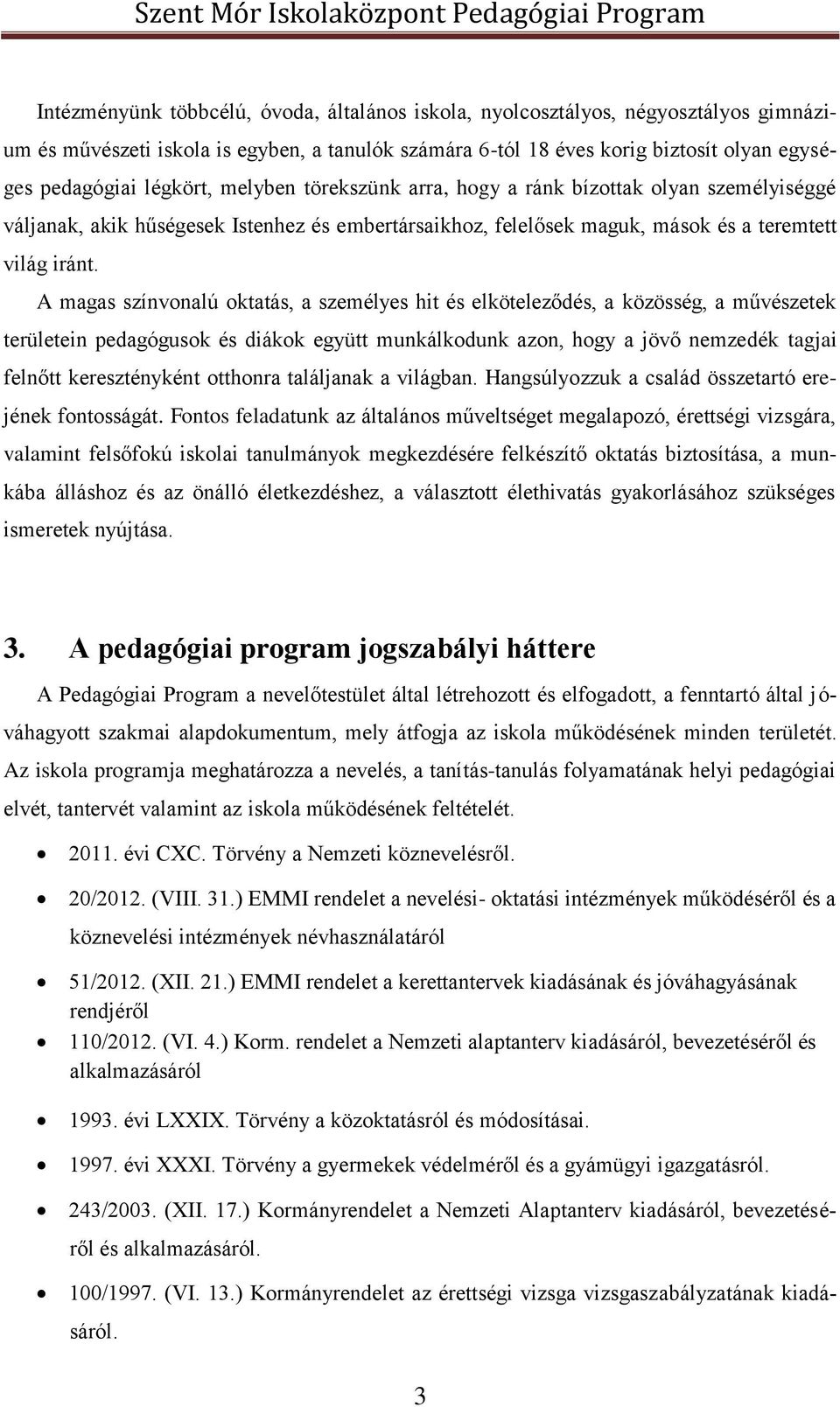A magas színvonalú oktatás, a személyes hit és elköteleződés, a közösség, a művészetek területein pedagógusok és diákok együtt munkálkodunk azon, hogy a jövő nemzedék tagjai felnőtt keresztényként