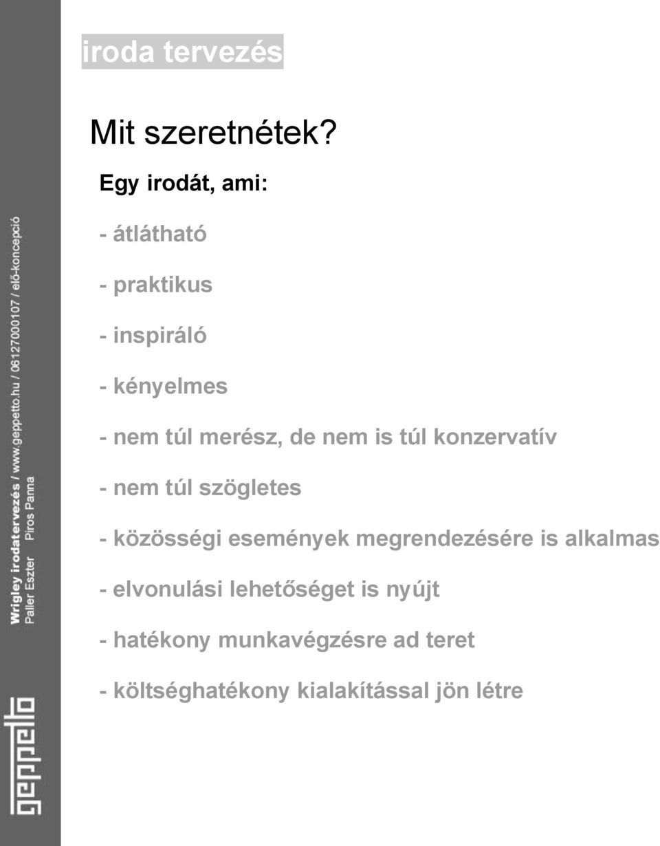 merész, de nem is túl konzervatív - nem túl szögletes - közösségi események