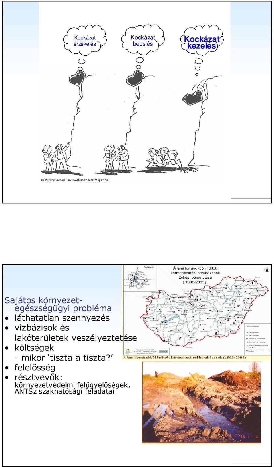 lakóterületek veszélyeztetése költségek - mikor tiszta a tiszta?