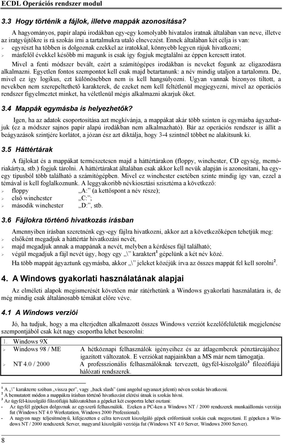 Ennek általában két célja is van: egyrészt ha többen is dolgoznak ezekkel az iratokkal, könnyebb legyen rájuk hivatkozni; másfelől évekkel később mi magunk is csak így fogjuk megtalálni az éppen