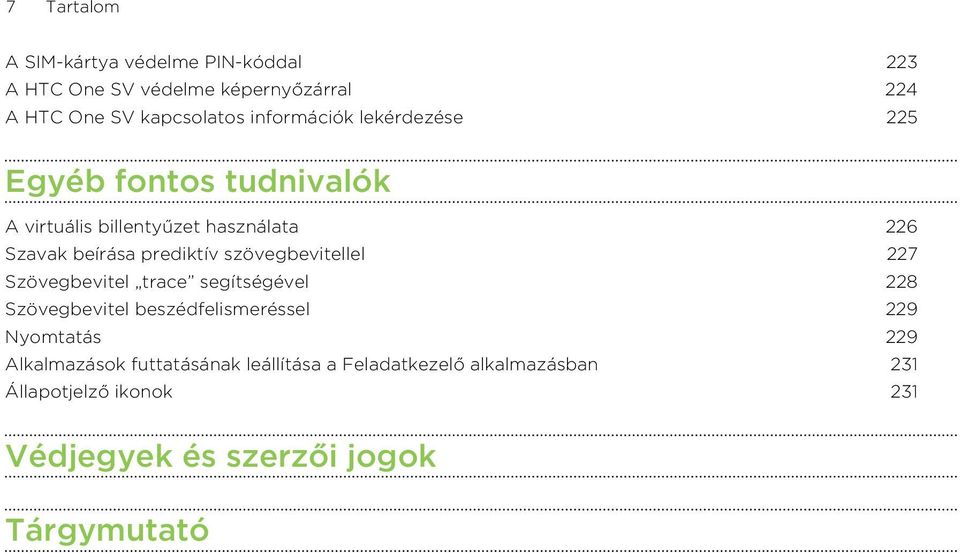 szövegbevitellel 227 Szövegbevitel trace segítségével 228 Szövegbevitel beszédfelismeréssel 229 Nyomtatás 229