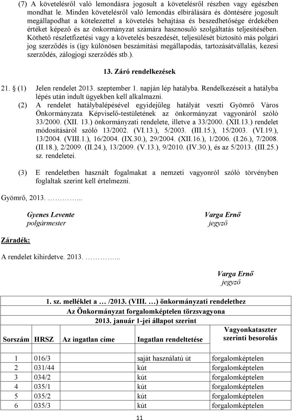 hasznosuló szolgáltatás teljesítésében.