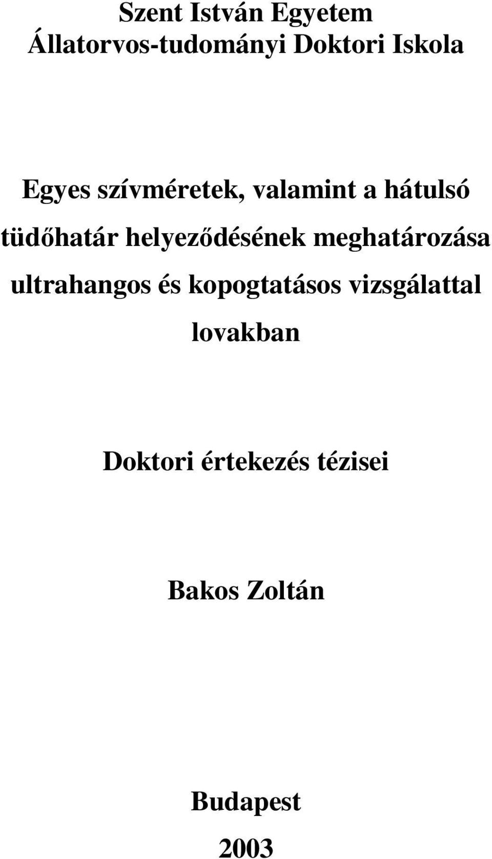 helyeződésének meghatározása ultrahangos és kopogtatásos